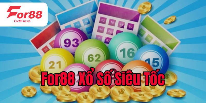 Xổ số siêu tốc For88